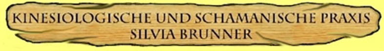Kinesiologische und Schamanische Praxis -- Silvia Brunner